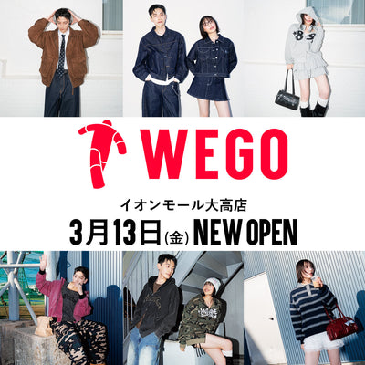 3月13日(金)〈WEGOイオンモール大高店〉オープン♪