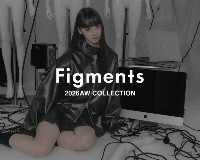 【Figments】2026 Autumn/Winter Collection
